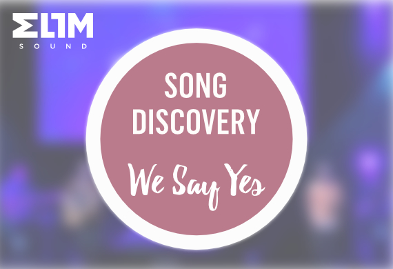 Song Discovery - We Say Yes